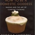 Cover Art for 9780676974102, How to Be a Domestic Goddess by Nigella Lawson