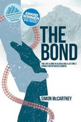 Cover Art for 9781910240663, The Bond: Two Epic Climbs in Alaska and a Lifetime's Connection Between Climbers by Simon McCartney