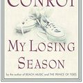 Cover Art for 9780385489126, My Losing Season by Pat Conroy