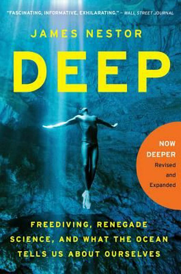 Cover Art for 9780544484078, Deep: Freediving, Renegade Science, and What the Ocean Tells Us about Ourselves by James Nestor