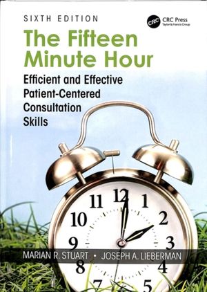 Cover Art for 9781138497771, The Fifteen Minute HourEfficient and Effective PatientCentered Consult... by Marian Stuart, Joseph Lieberman