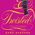 Cover Art for 9781907411915, Twisted: Number 9 in series by Sara Shepard