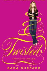 Cover Art for 9781907411915, Twisted: Number 9 in series by Sara Shepard