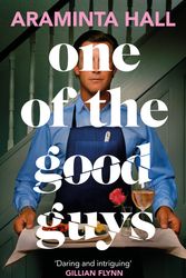 Cover Art for 9781035018116, One of the Good Guys by Araminta Hall