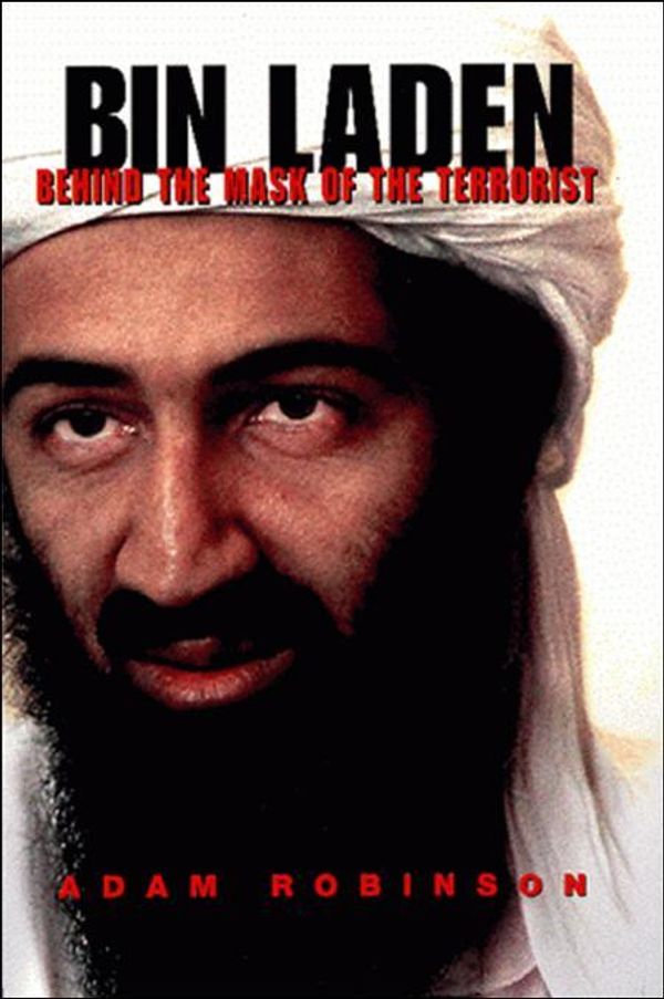Cover Art for 9781589961968, Bin Laden: Behind the Mask of the Terrorist by Adam Robinson
