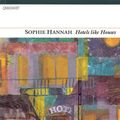 Cover Art for 9781847775863, Hotels Like Houses by Sophie Hannah