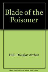 Cover Art for 9780689504181, Blade of the Poisoner by Douglas Arthur Hill