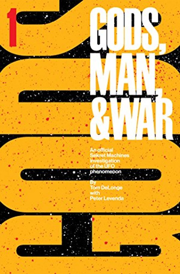 Cover Art for B01MTY7Y1Q, Sekret Machines: Gods: Volume 1 of Gods Man & War (Gods, Man & War) by Tom DeLonge, Peter Levenda