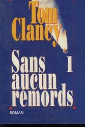 Cover Art for B00232R3SK, Sans aucun remords. tome 1. by Tom Clancy