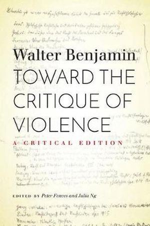 Cover Art for 9780804749534, Toward the Critique of Violence: A Critical Edition by Walter Benjamin