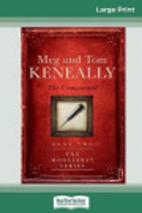 Cover Art for 9780369305541, The Unmourned (16pt Large Print Edition) by Meg Keneally, Tom Keneally