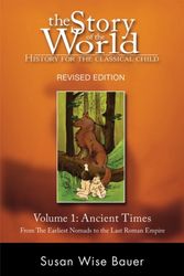 Cover Art for 9781933339009, The Story of the World: Ancient Times: From the Earliest Nomads to the Last Roman Emperor v. 1 by Susan Wise Bauer