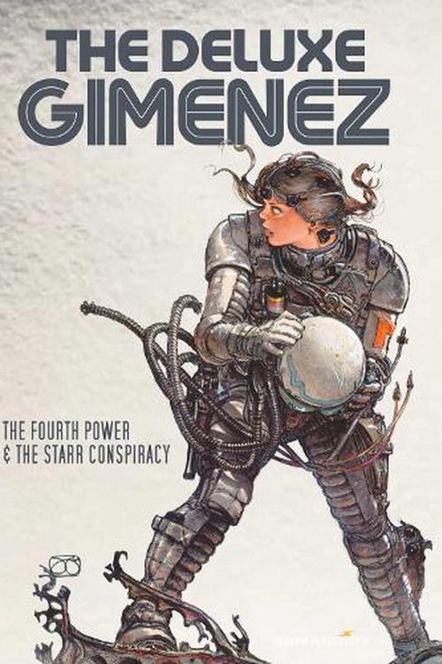 Cover Art for 9781643378268, The Deluxe Gimenez: The Fourth Power & The Starr Conspiracy by Juan Gimenez