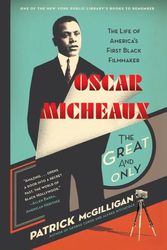 Cover Art for 9780060731403, Oscar Micheaux: The Great and Only by Patrick McGilligan