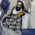 Cover Art for 9781409477419, Theological Reflection and Education for Ministry by Professor John E Paver