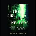 Cover Art for 9781525261121, The Girl in Kellers Way by Megan Goldin
