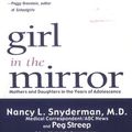 Cover Art for 9780786867431, Girl in the Mirror by Nancy L. Snyderman, Peg Streep