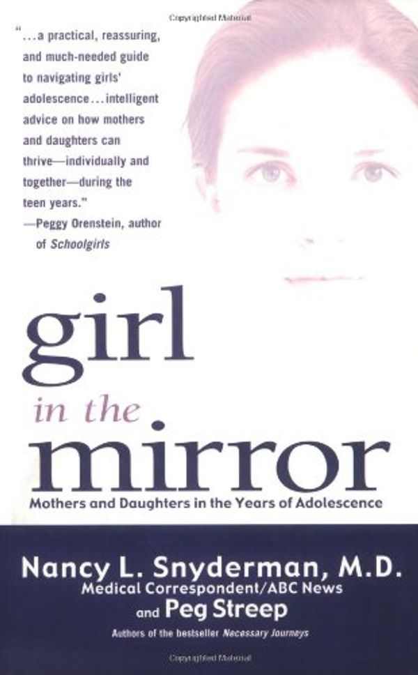 Cover Art for 9780786867431, Girl in the Mirror by Nancy L. Snyderman, Peg Streep