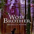 Cover Art for 9780060728250, Chronicles of Ancient Darkness #1: Wolf Brother by Michelle Paver