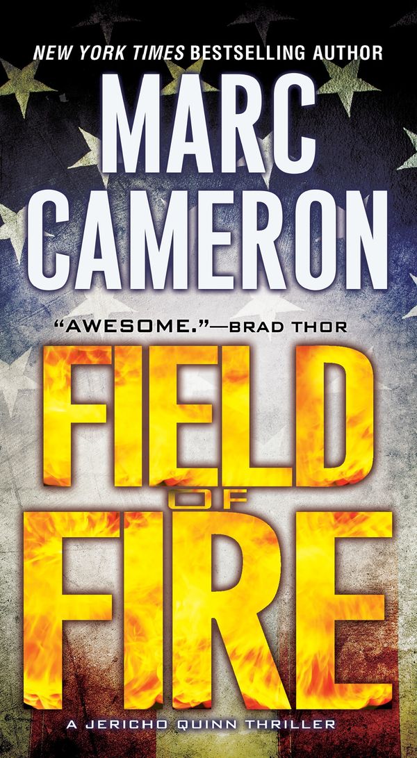 Cover Art for 9780786038923, Field of Fire (Jericho Quinn Thriller) by Marc Cameron