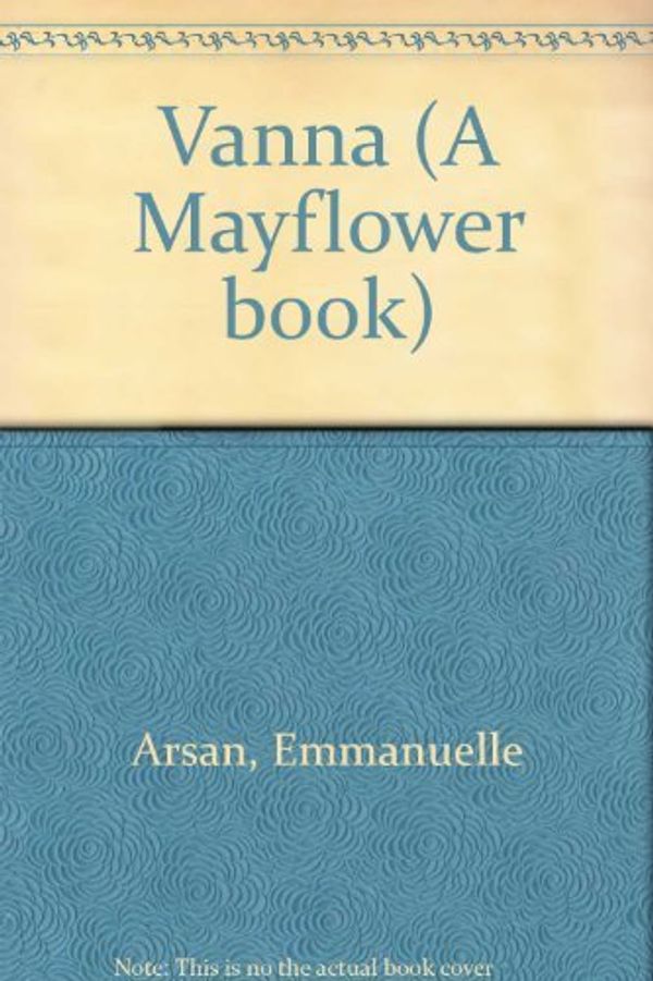 Cover Art for 9780583132947, Vanna (A Mayflower book) by Emmanuelle Arsan