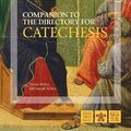 Cover Art for 9781784696559, Companion to the Directory for Catechesis by Petroc Willey, Joseph White