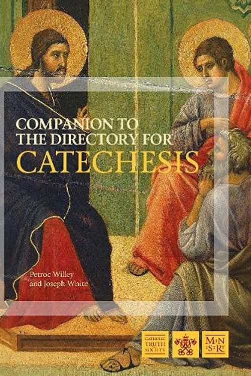 Cover Art for 9781784696559, Companion to the Directory for Catechesis by Petroc Willey, Joseph White