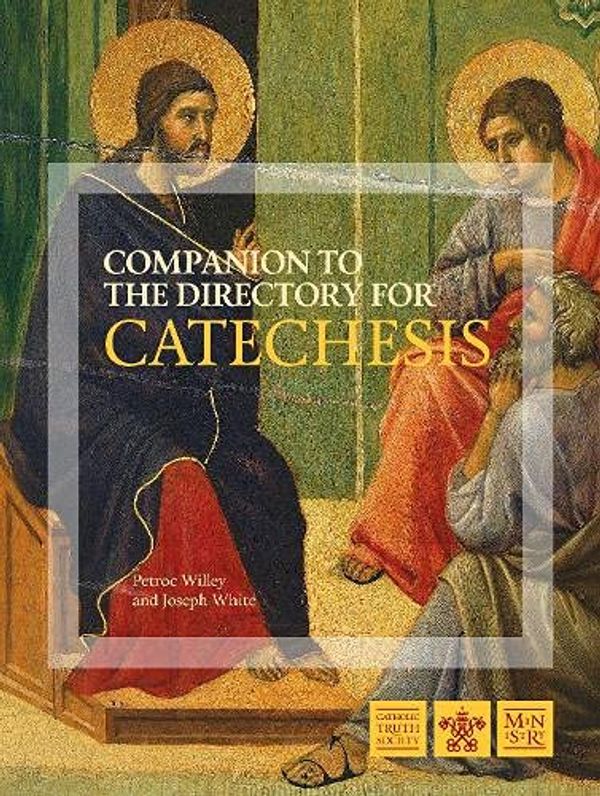 Cover Art for 9781784696559, Companion to the Directory for Catechesis by Petroc Willey, Joseph White