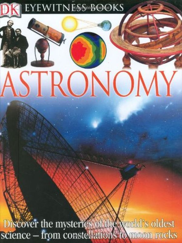 Cover Art for 9780756606565, Astronomy (DK Eyewitness Books) by Kristen Lippincott