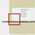Cover Art for 9780521482509, Four Musical Minimalists: La Monte Young, Terry Riley, Steve Reich, Philip Glass (Music in the Twentieth Century) by Keith Potter