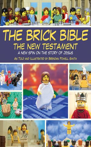 Cover Art for 9781620871720, The Brick Bible: the New Testament by Brendan Powell Smith