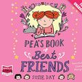 Cover Art for 9781471212093, Pea's Book of Best Friends by Susie Day