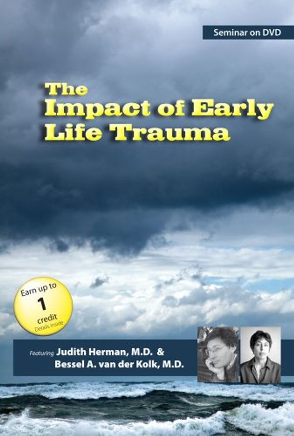 Cover Art for 0736211366078, The Impact of Early Life Trauma with Bessel van der Kolk, M.D., and Judith Herman, M.D. by 