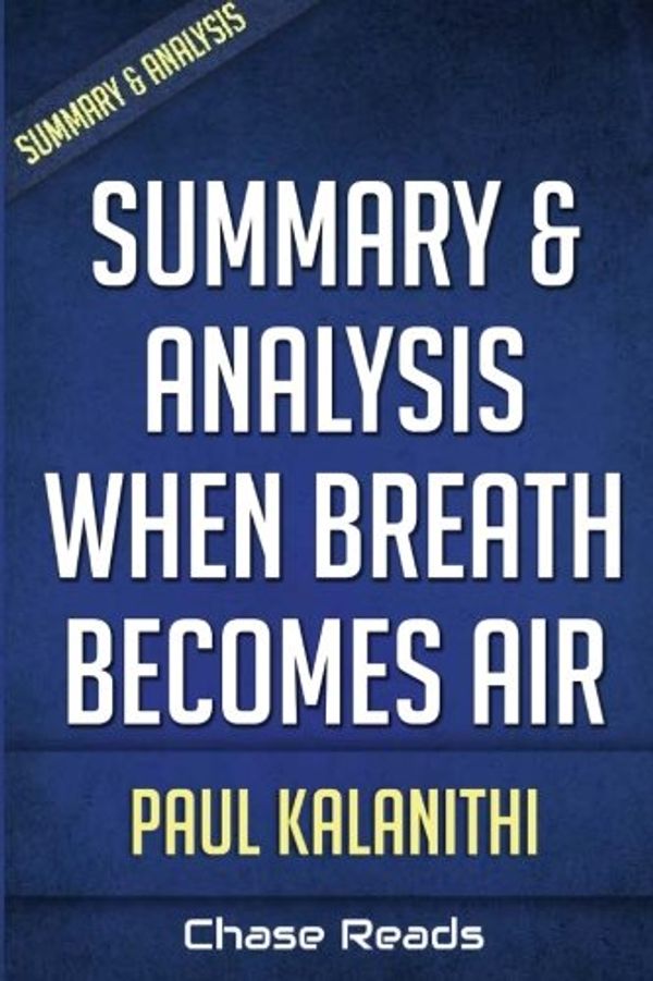 Cover Art for 9781530799206, When Breath Becomes Air: by Paul Kalanithi by Chase Reads