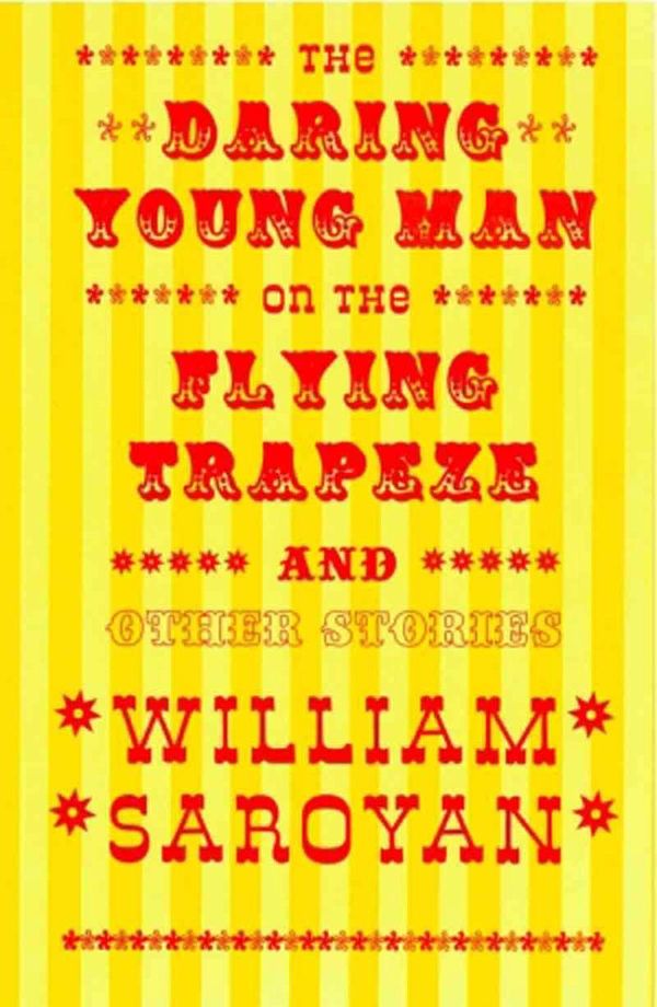 Cover Art for 9780811213653, The Daring Young Man on the Flying Trapeze (Paper Only) by William Saroyan