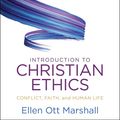 Cover Art for 9780664263447, Introduction to Christian Ethics: Conflict, Faith, and Human Life by Ellen Ott Marshall
