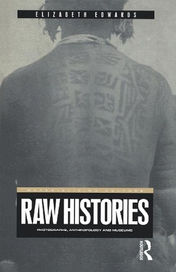 Cover Art for 9781859734971, Raw histories: Photographs, anthropology by Elizabeth Edwards