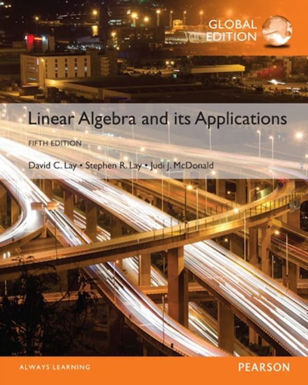 Cover Art for 9781292092232, Linear Algebra and its Applications, Global Edition by David Lay, Steven Lay, Judi McDonald
