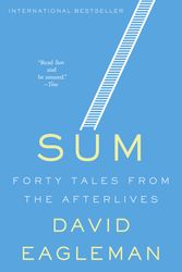 Cover Art for 9780307389930, Sum: Forty Tales from the Afterlives by David Eagleman
