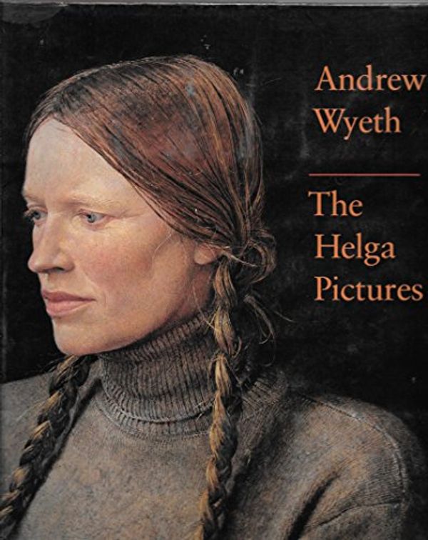 Cover Art for 9780670817665, Andrew Wyeth : The "Helga" Pictures by John Wilmerding, Andrew Wyeth