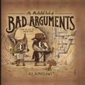Cover Art for 9781922247810, An Illustrated Book of Bad Arguments by Ali Almossawi