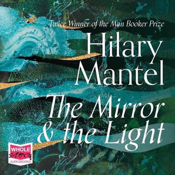 Cover Art for 9781528880015, The Mirror & the Light by Hilary Mantel