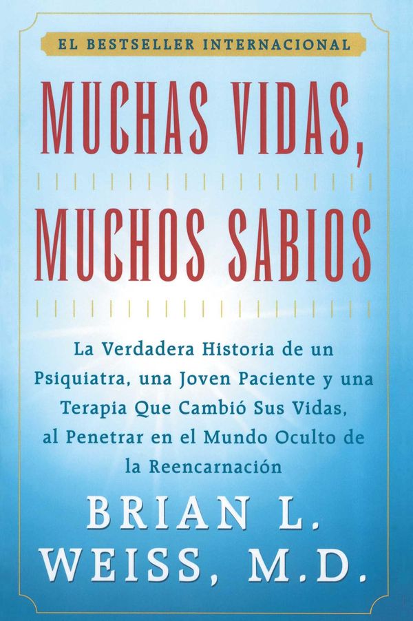 Cover Art for 9781476727172, Muchas Vidas, Muchos Sabios (Many Lives, Many Masters) by M.D. Brian L. Weiss, M.D.