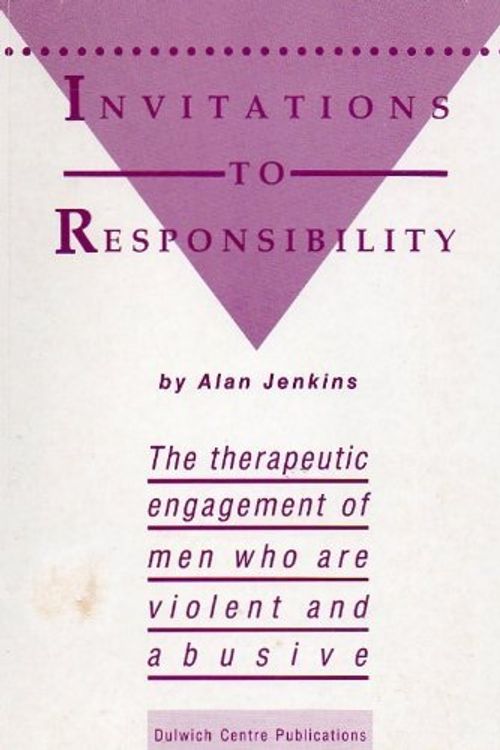 Cover Art for B01N07L1TA, Invitations to Responsibility: The therapeutic engagement of men who are violent and abusive by Alan Jenkins(1990-03-01) by Alan Jenkins