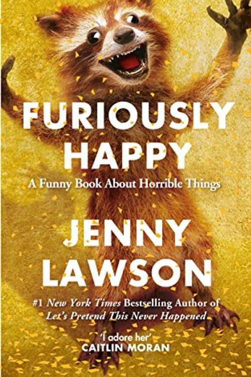 Cover Art for 9781447238324, Furiously Happy by Jenny Lawson