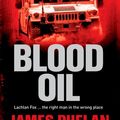 Cover Art for 9780733625374, Blood Oil: A Lachlan Fox Thriller Book 3 by James Phelan