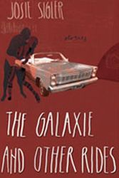 Cover Art for 9781604890983, The Galaxie and Other Rides by Josie Sigler