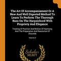 Cover Art for 9780343538903, The Art Of Accompaniament Or A New And Well Digested Method To Learn To Perform The Thorough Bass On The Harpsichord With Propriety And Elegance: ... And Resolution Of Discords; Volume 2 by Francesco Geminiani