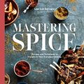 Cover Art for B07MQNVGMQ, Mastering Spice: Recipes and Techniques to Transform Your Everyday Cooking: A Cookbook by Lior Lev Sercarz, Genevieve Ko