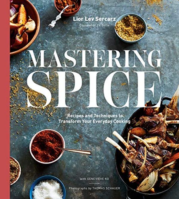 Cover Art for B07MQNVGMQ, Mastering Spice: Recipes and Techniques to Transform Your Everyday Cooking: A Cookbook by Lior Lev Sercarz, Genevieve Ko